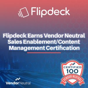 Flipdeck Earns Vendor Neutral Sales Enablement/Content Management Certification