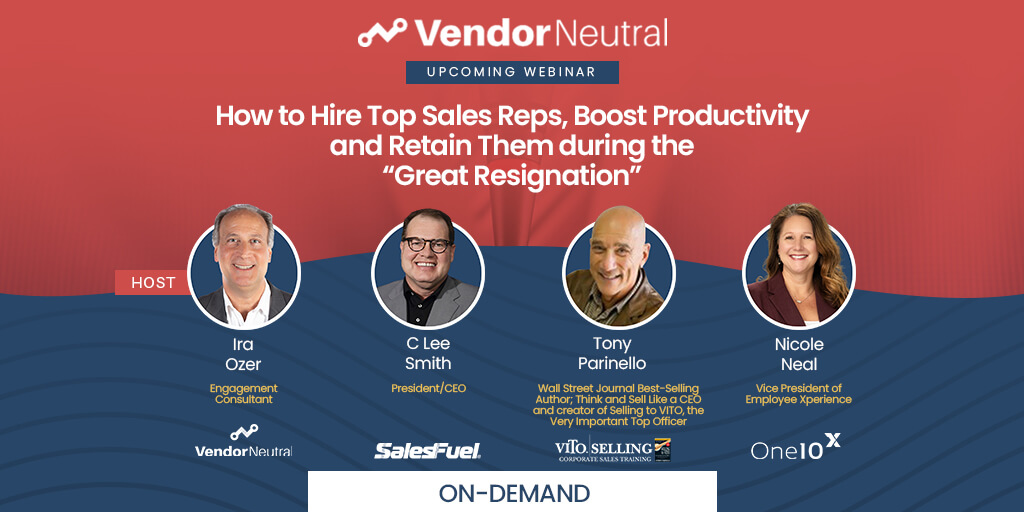 How to Hire Top Sales Reps, Boost Productivity and Retain Them during the  “Great Resignation” - Vendor Neutral