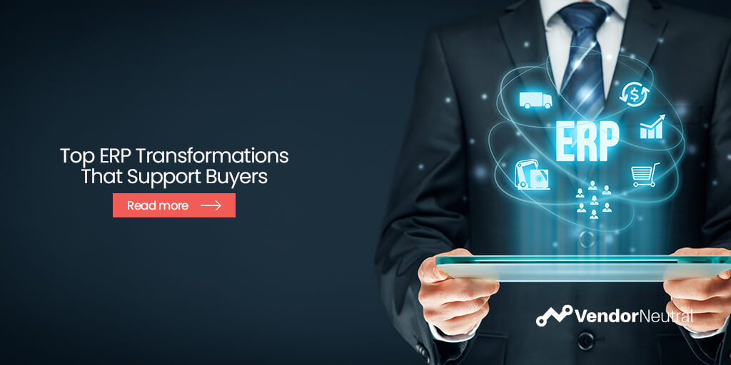 Top ERP Transformations That Support buyers