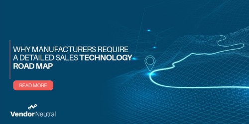 Manufacturers Require a Detailed Sales Technology Roadmap Blog Title Image