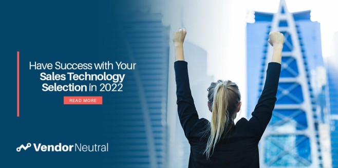 Have Success with Your Sales Technology Selection in 2022