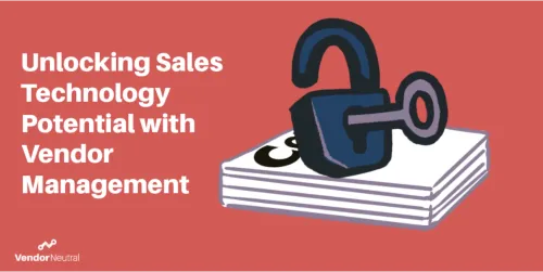 Unlocking Sales Technology Potential with Vendor Management text with image of open padlock on a stack of contracts