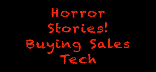 Buying Sales Technology Horror Stories