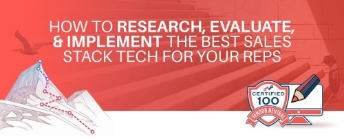 How To Research, Evaluate, & Implement The Best Sales Stack Tech For Your Reps
