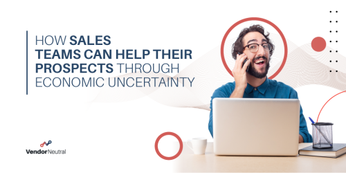 How Sales Teams can help their buyes through economic uncertainty